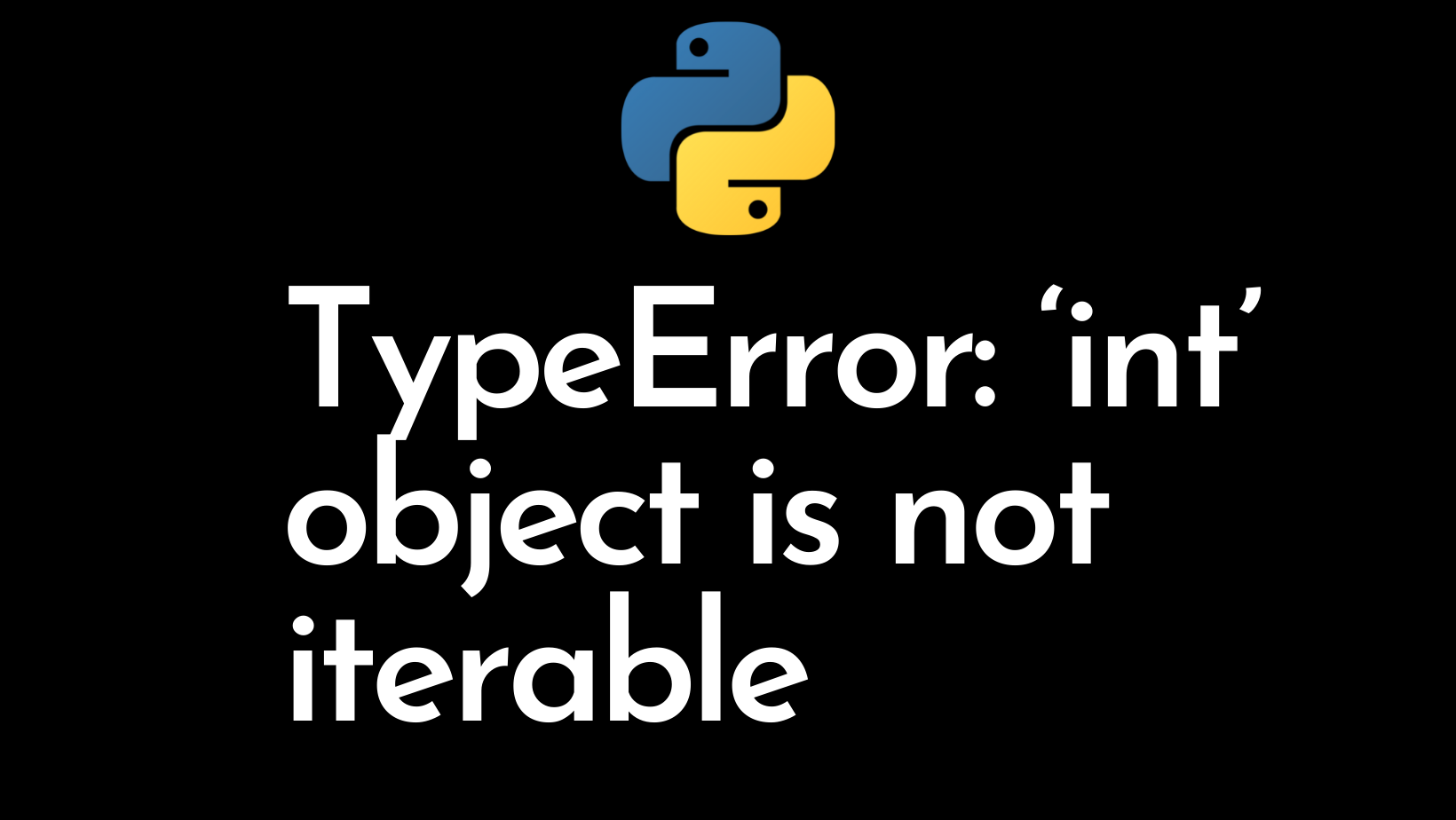 Python Typeerror Int Object Is Not Iterable